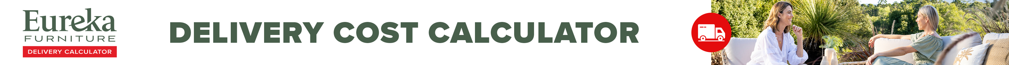 Eureka Furniture Delivery Cost Calculator